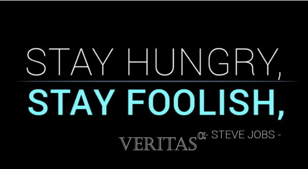 스탠퍼드 대학 졸업식 연설문의 마지막 문장인 “stay hungry, stay foolish”.